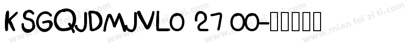 KSGQJDMJVL0 27 00字体转换